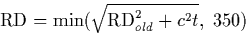 begin{displaymath}
mbox{RD}= min(sqrt{mbox{RD}_{old}^2 + c^2t}, ; 350)
end{displaymath}